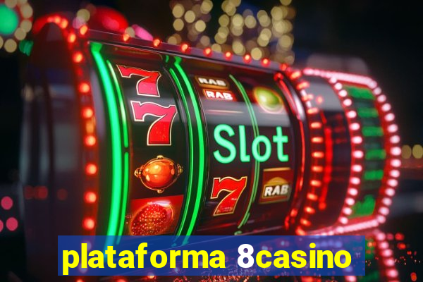 plataforma 8casino